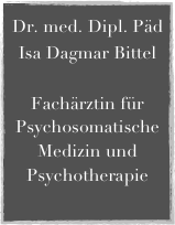 Dr. med. Dipl. Päd 
Isa Dagmar Bittel

Fachärztin für Psychosomatische Medizin und Psychotherapie

Praktische Ärztin
Homoöpathie